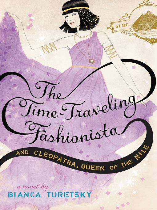 Title details for The Time-Traveling Fashionista and Cleopatra, Queen of the Nile by Bianca Turetsky - Available